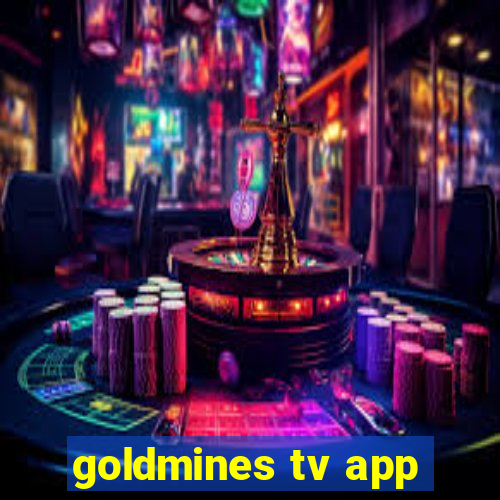 goldmines tv app