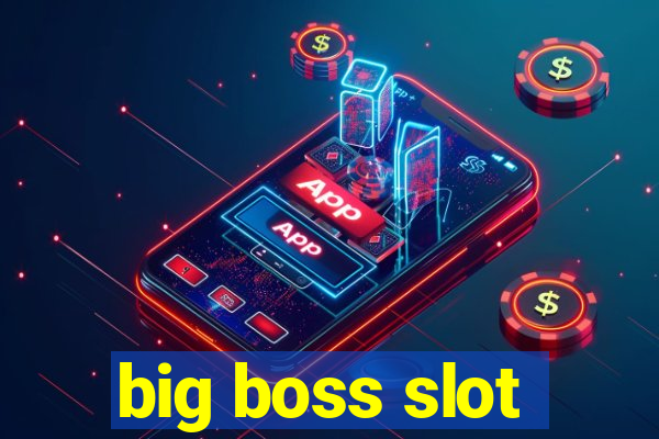 big boss slot