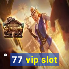 77 vip slot