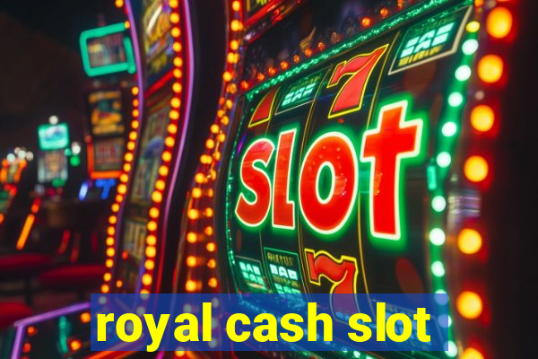 royal cash slot