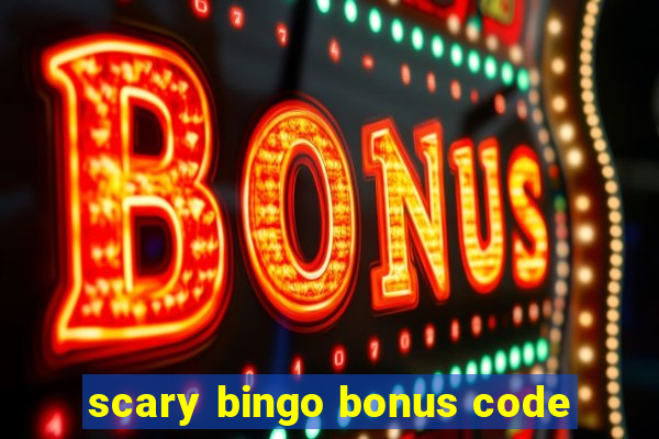 scary bingo bonus code