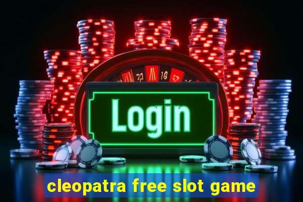 cleopatra free slot game