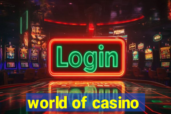 world of casino