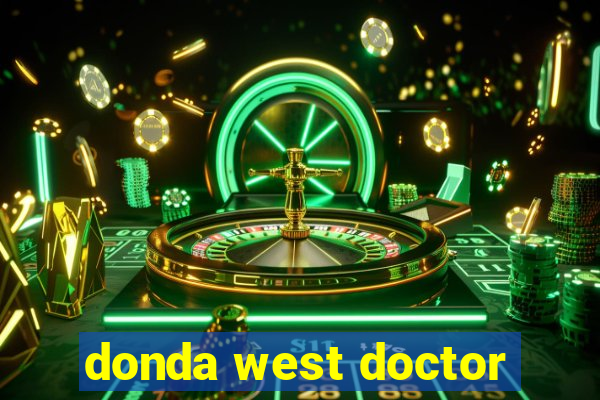 donda west doctor