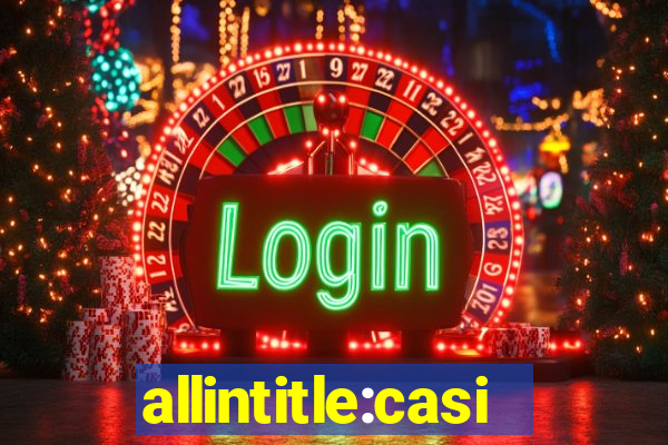 allintitle:casino