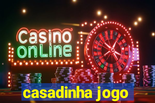 casadinha jogo