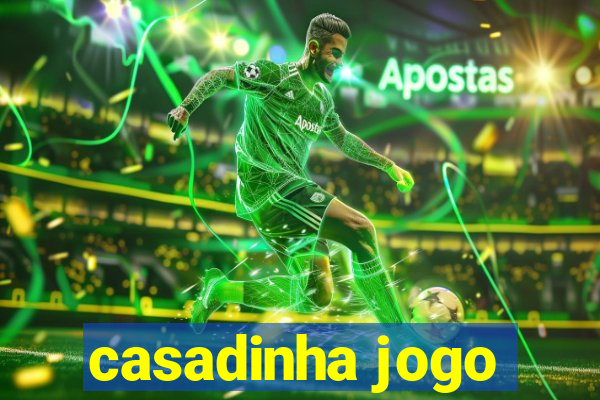 casadinha jogo