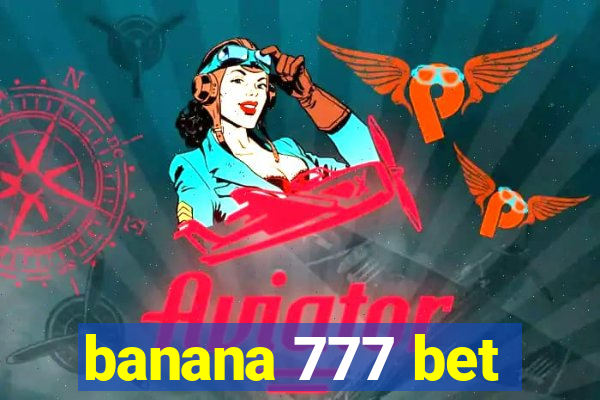 banana 777 bet