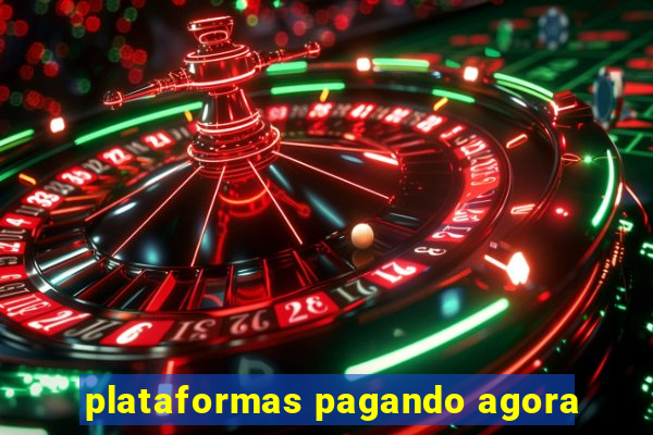 plataformas pagando agora