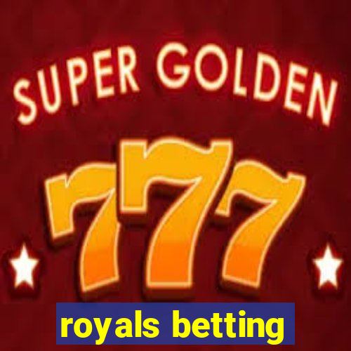 royals betting