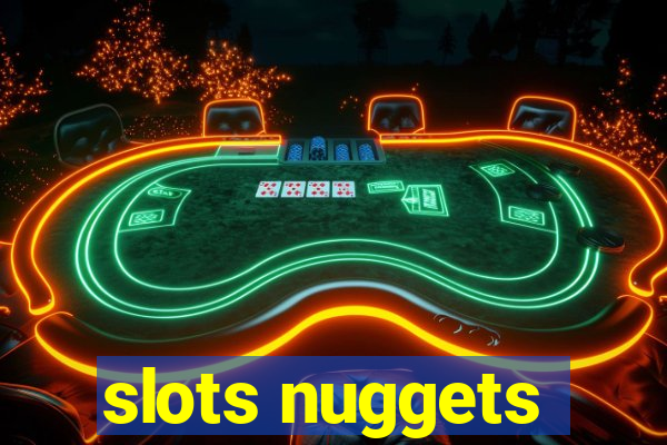 slots nuggets