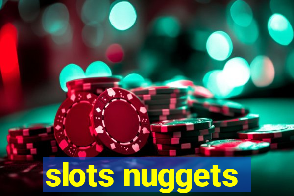 slots nuggets