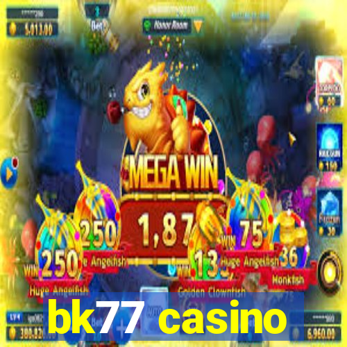 bk77 casino