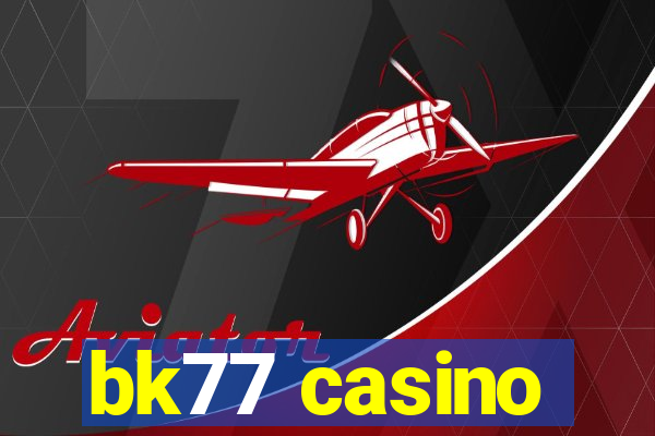 bk77 casino