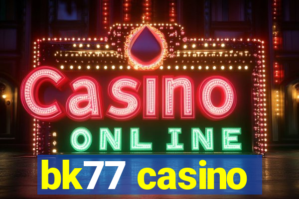 bk77 casino