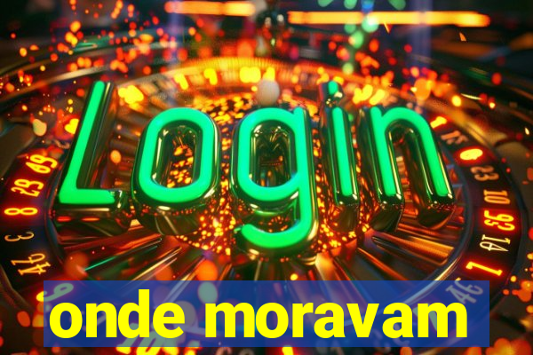 onde moravam