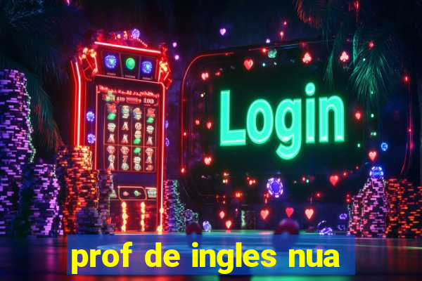 prof de ingles nua