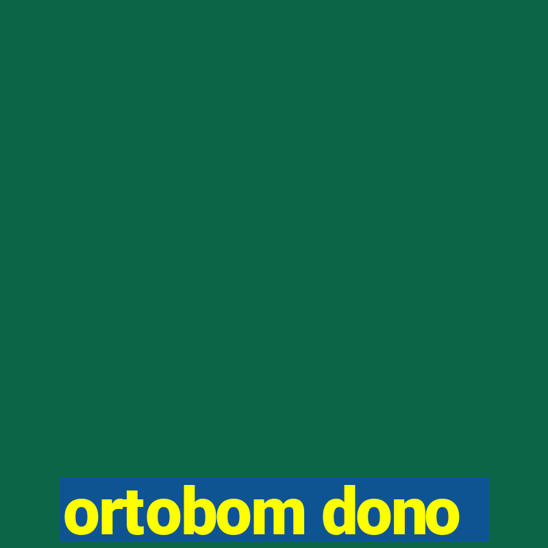 ortobom dono