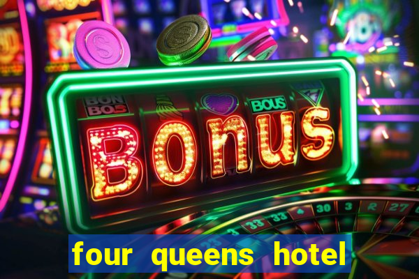 four queens hotel and casino las vegas nv