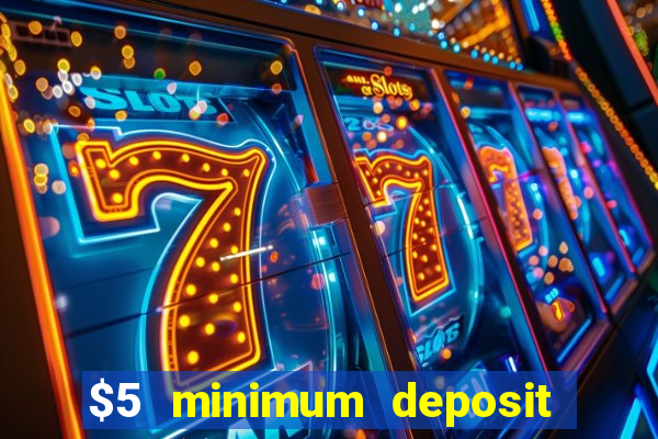 $5 minimum deposit casino australia 2020