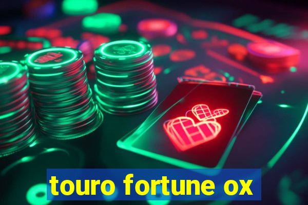 touro fortune ox