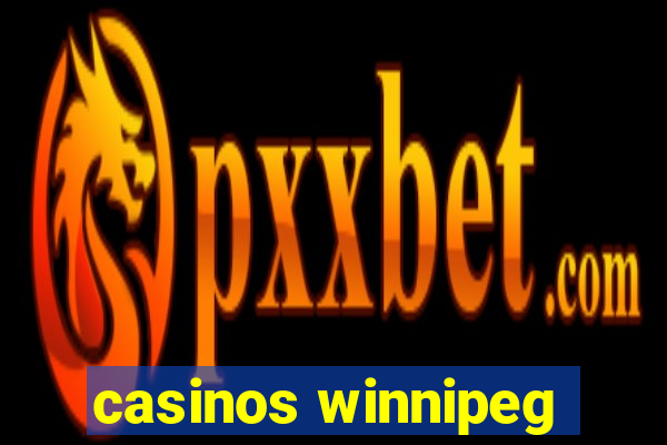 casinos winnipeg