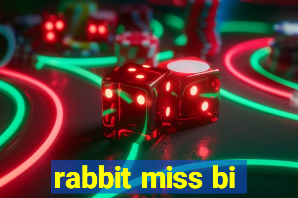 rabbit miss bi