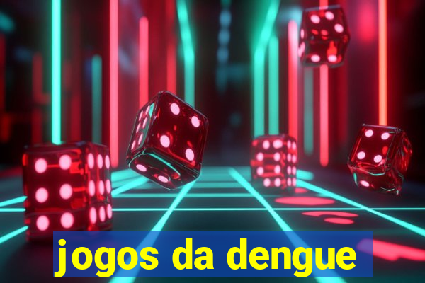 jogos da dengue