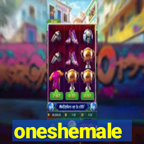 oneshemale