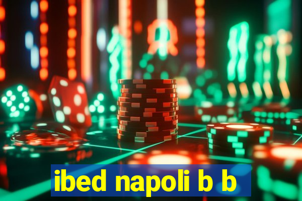 ibed napoli b b