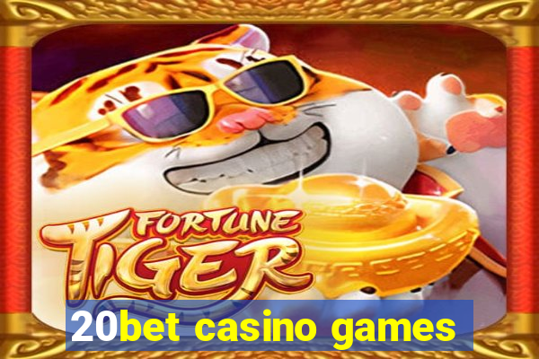 20bet casino games