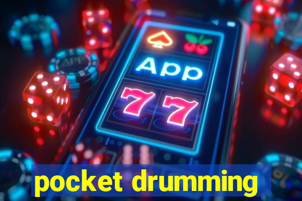 pocket drumming