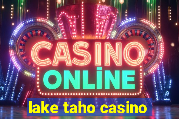 lake taho casino