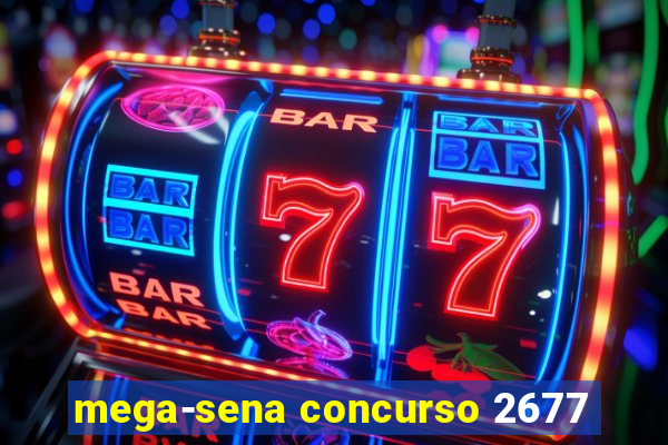 mega-sena concurso 2677