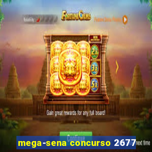 mega-sena concurso 2677