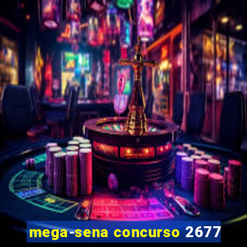 mega-sena concurso 2677