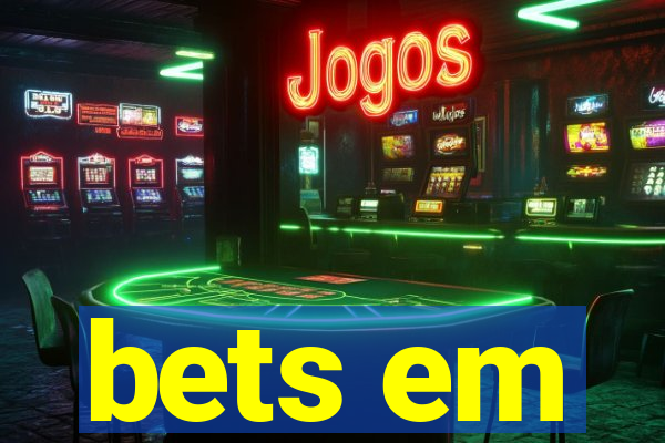 bets em