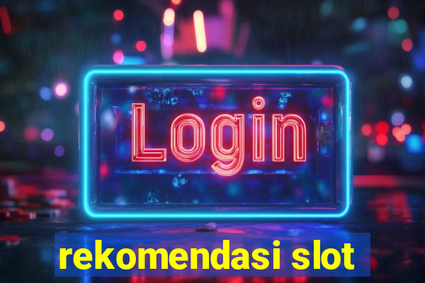 rekomendasi slot