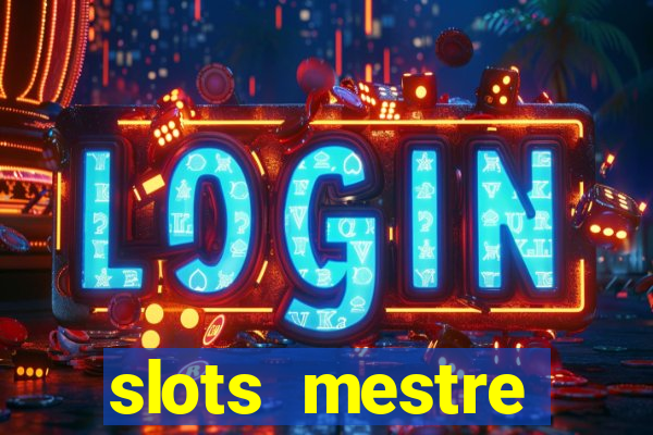 slots mestre dinheiro real