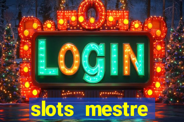 slots mestre dinheiro real