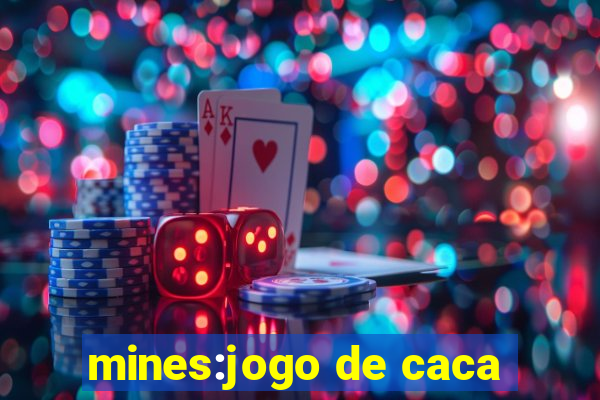 mines:jogo de caca