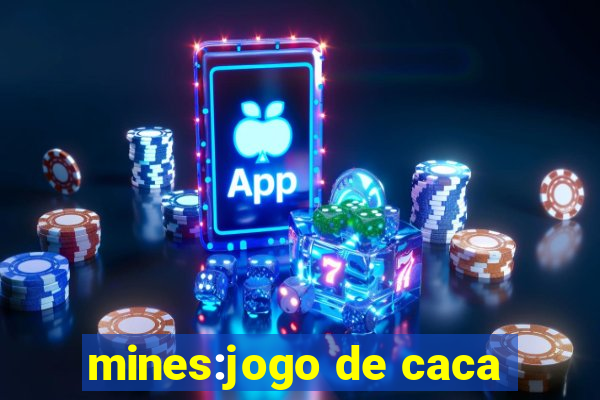 mines:jogo de caca