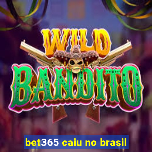 bet365 caiu no brasil