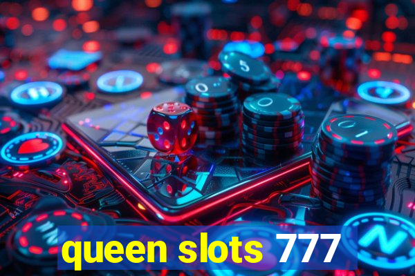 queen slots 777