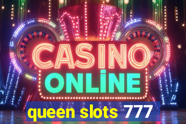 queen slots 777