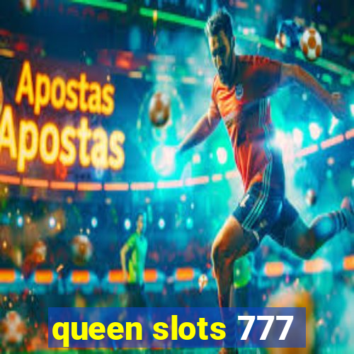 queen slots 777