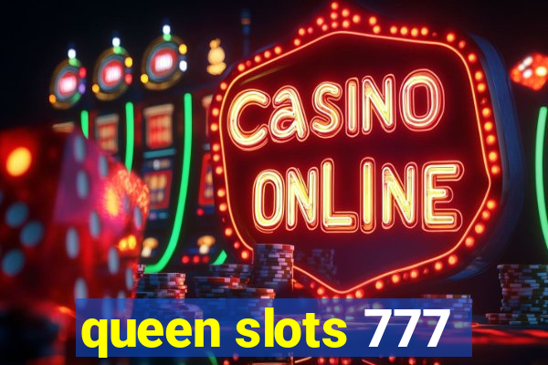 queen slots 777