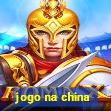 jogo na china