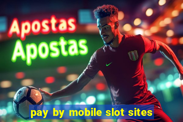 pay by mobile slot sites