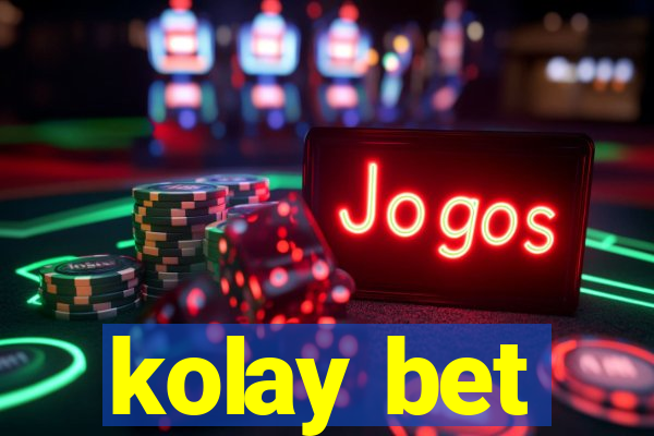 kolay bet